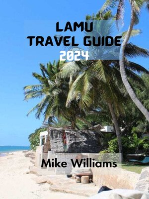 cover image of LAMU TRAVEL GUIDE 2024